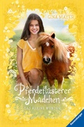 Cover: Pferdefl&uuml;sterer-M&auml;dchen, Band 4: Das kleine Wunder - Ravensburger