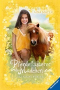 Cover: Pferdefl&uuml;sterer-M&auml;dchen, Band 4 - Das kleine Wunder - Ravensburger