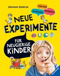 Abbildung von: Neue Experimente für neugierige Kinder - Ravensburger