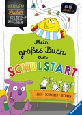 Cover: Lernen Lachen Selbermachen - Mein gro&szlig;es Buch zum Schulstart: Lesen, Schreiben, Rechnen - Ravensburger