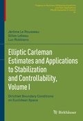 Cover: Elliptic Carleman Estimates and Applications to Stabilization and Controllability, Volume I - Birkh&auml;user