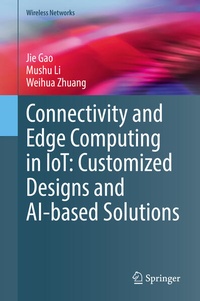 Enlarge image Cover: Connectivity and Edge Computing in IoT: Customized Designs and AI-based Solutions - Springer