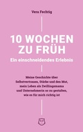Cover: 10 Wochen zu fr&uuml;h - Ein einschneidendes Erlebnis - BoD - Books on Demand