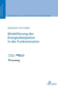 Cover: Modellierung der Energiedissipation in der Funkenerosion - Apprimus Verlag