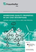 Cover: Addressing Quality Properties in Use Case Descriptions - Fraunhofer Verlag