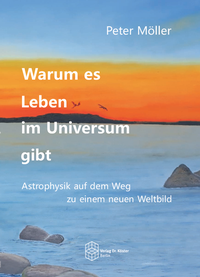 Abbildung von: Warum es Leben im Universum gibt - Verlag Dr. Köster