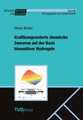 Cover: Kraftkompensierte chemische Sensoren auf der Basis bisensitiver Hydrogele - TUDpress