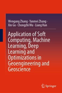 Enlarge image Cover: Application of Soft Computing, Machine Learning, Deep Learning and Optimizations in Geoengineering and Geoscience - Springer