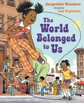 Cover: The World Belonged to Us - Nancy Paulsen Books