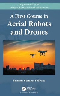Enlarge image Cover: A First Course in Aerial Robots and Drones - Chapman & Hall/CRC
