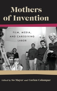 Enlarge image Cover: Mothers of Invention - Wayne State University Press
