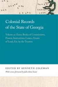 Enlarge image Cover: Colonial Records of the State of Georgia - University of Georgia Press