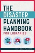 Cover: The Disaster Planning Handbook for Libraries - ALA Editions
