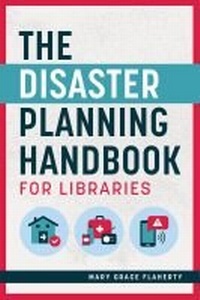 Enlarge image Cover: The Disaster Planning Handbook for Libraries - ALA Editions