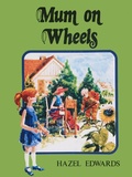 Cover: Mum On Wheels - Hazel Edwards