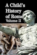 Cover: A Child's History of Rome Volume II - Blurb