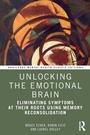 Cover: Unlocking the Emotional Brain - Routledge