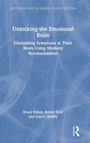 Cover: Unlocking the Emotional Brain - Routledge