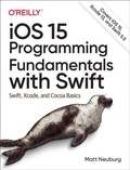 Cover: iOS 15 Programming Fundamentals with Swift - O'Reilly