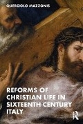 Cover: Reforms of Christian Life in Sixteenth-Century Italy - Routledge