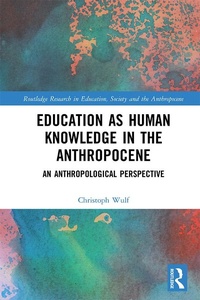 Abbildung von: Education as Human Knowledge in the Anthropocene - Routledge