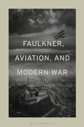 Cover: Faulkner, Aviation, and Modern War - Bloomsbury Academic USA