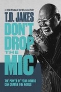 Cover: Don't Drop The Mic: The Power Of Your Words Can Change The World - FaithWords