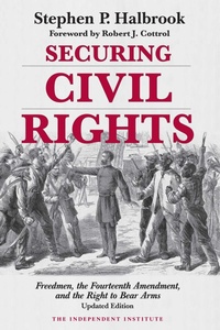 Enlarge image Cover: Securing Civil Rights - Independent Institute,U.S.