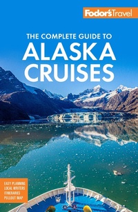 Abbildung von: Fodor's The Complete Guide to Alaska Cruises - Fodor's Travel Publications Inc.,U.S.