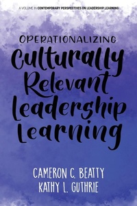 Enlarge image Cover: Operationalizing Culturally Relevant Leadership Learning - Information Age Publishing
