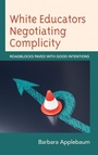 Cover: White Educators Negotiating Complicity - Lexington Books