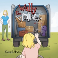 Enlarge image Cover: Wally the Walker - WestBow Press