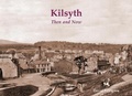 Cover: Kilsyth Then & Now - Stenlake Publishing