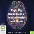 Cover: Eight Key Brain Areas of Mental Health and Illness - Bolinda Audio Books