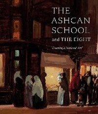 Enlarge image Cover: The Ashcan School and The Eight - Milwaukee Art Museum