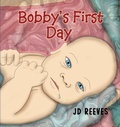 Cover: Bobby's First Day - Words Matter Publishing