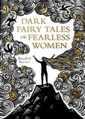 Cover: Dark Fairy Tales of Fearless Women - Batsford