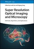Cover: Super Resolution Optical Imaging and Microscopy - Methods, Algorithms and Applications - Wiley-VCH