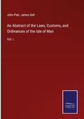 Cover: An Abstract of the Laws, Customs, and Ordinances of the Isle of Man - Outlook