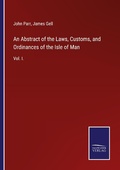 Cover: An Abstract of the Laws, Customs, and Ordinances of the Isle of Man - Outlook