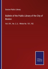 Enlarge image Cover: Bulletin of the Public Library of the City of Boston - Outlook