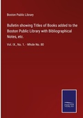 Cover: Bulletin showing Titles of Books added to the Boston Public Library with Bibliographical Notes, etc. - Outlook