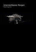 Cover: Unerreichbares Morgen - BoD - Books on Demand