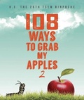 Cover: 108 ways to grab my Apples 2 - KECHARA MEDIA & PUBLICATIONS