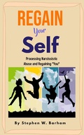 Cover: Regain Your Self (Happiness Is No Charge, #7) - Stephen W. Barham
