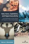 Cover: God, Guns, Capitalism, and Hypermasculinity - Peter Lang Verlag