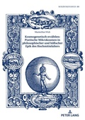 Cover: Kosmogenetisch erz&auml;hlen: Poetische Mikrokosmen in philosophischer und h&ouml;fischer Epik des Hochmittelalters - Peter Lang Verlag