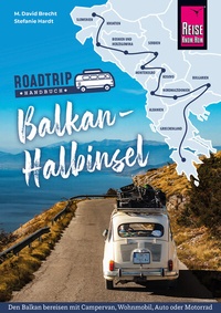 Abbildung von: Reise Know-How Roadtrip Handbuch Balkan-Halbinsel - Reise Know-How Verlag Peter Rump GmbH