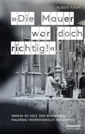 Cover: "Die Mauer war doch richtig!" - bebra verlag