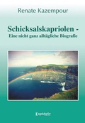 Cover: Schicksalskapriolen - Eine nicht ganz allt&auml;gliche Biografie - Engelsdorfer Verlag